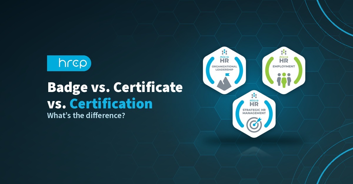 HRCP logo and the headline Badge vs. Certificate vs. Certification beside three Micro HR digital badges on dark blue.